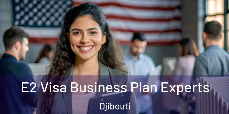 E2 Visa Business Plan Experts Djibouti