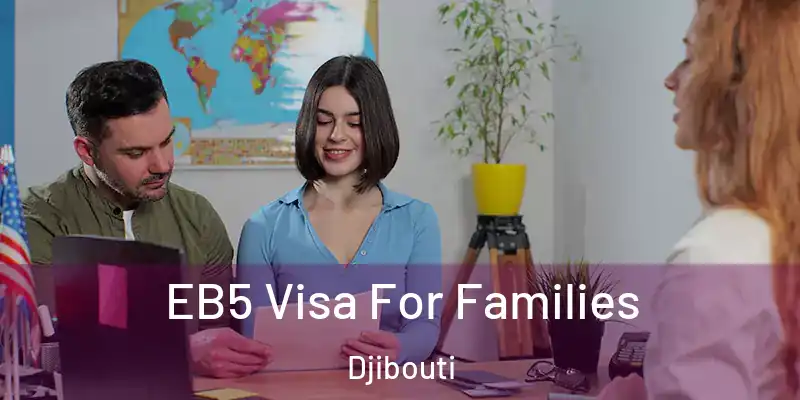  EB5 Visa For Families Djibouti