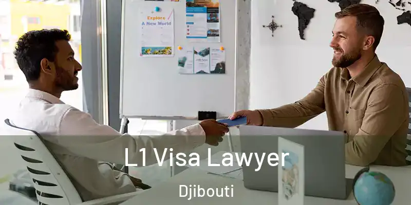  L1 Visa Lawyer Djibouti