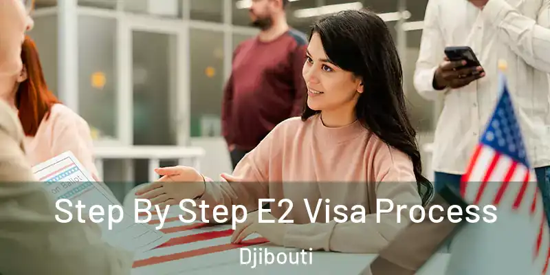  Step By Step E2 Visa Process Djibouti