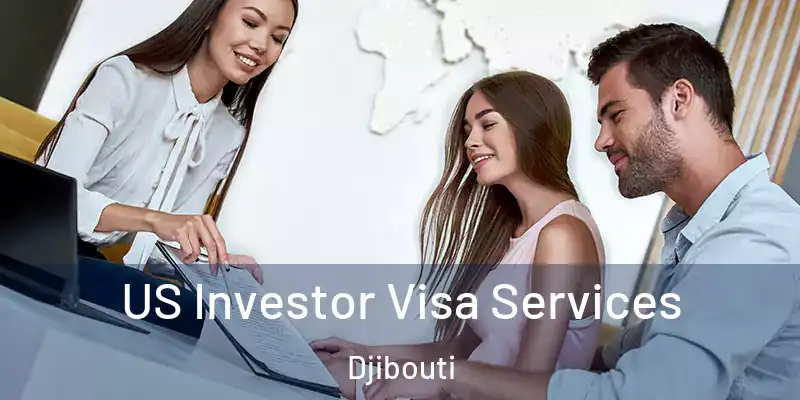  US Investor Visa Services Djibouti