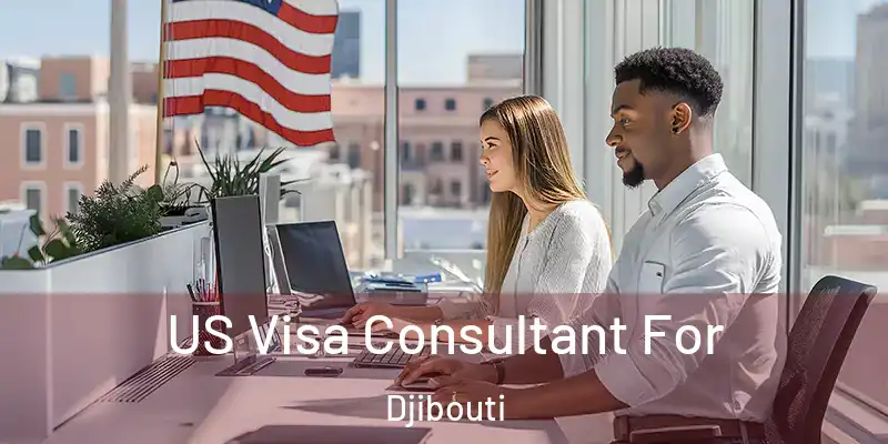 US Visa Consultant For Djibouti