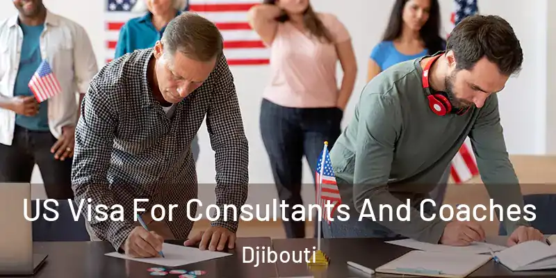  US Visa For Consultants And Coaches Djibouti