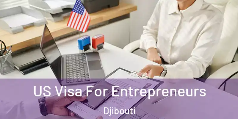  US Visa For Entrepreneurs Djibouti