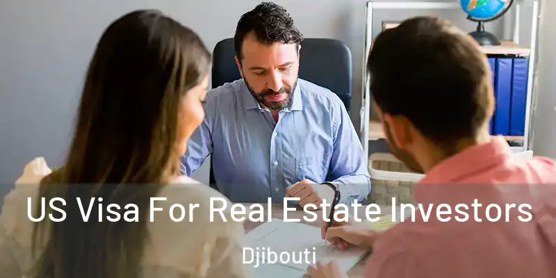  US Visa For Real Estate Investors Djibouti