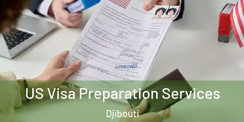  US Visa Preparation Services Djibouti